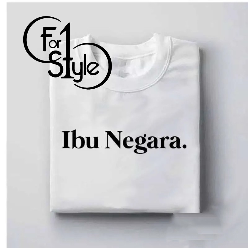 KAOS IBU NEGARA - BAJU IBU NEGARA - T-SHIRT KAOS IBU NEGARA