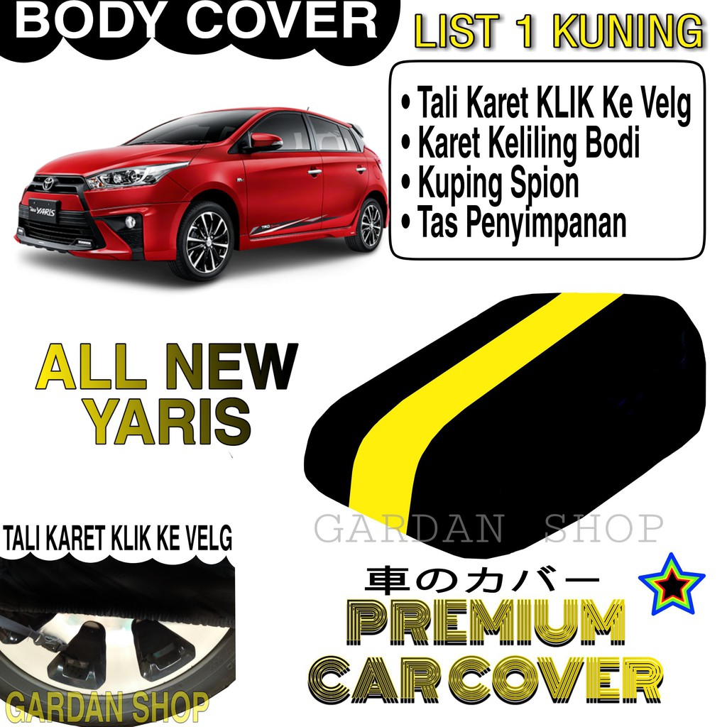 Body Cover ALL NEW YARIS List KUNING Penutup Pelindung Bodi Mobil All New Yaris PREMIUM Yellow