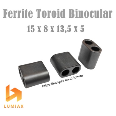 Ferrite Toroid Binocular 15 x 8 x 13,5 x 5