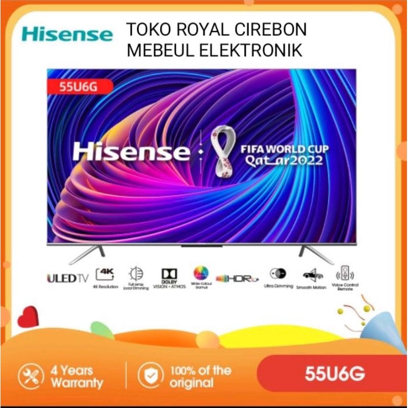 Ledtv Hisense 55inch 55U6G 4K/UHD Smart LEDTV khusus untuk kota cirebon