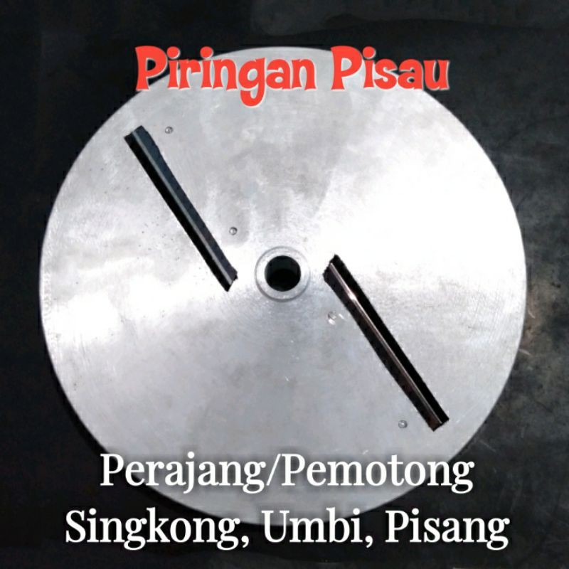 Piringan Pisau Perajang Singkong & Pisau Pemotong Umbi