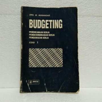BUDGETING Edisi 1 Oleh Drs. M. MUNANDAR Perencanaan Kerja Pengkoordinasian Kerja Pengawasan Kerja