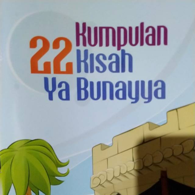 Kumpulan 22 Kisah Ya Bunayya