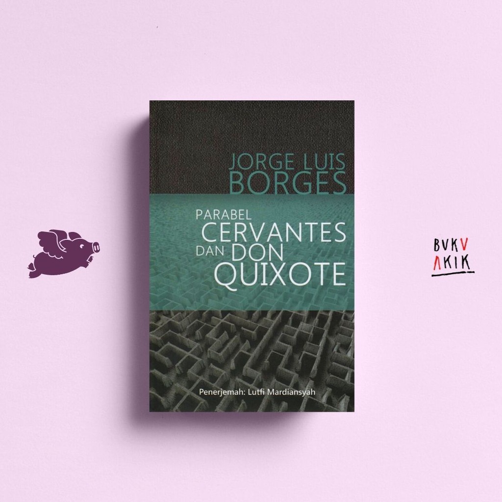 Parabel Cervantes dan Don Quixote - Jorge Luis Borges