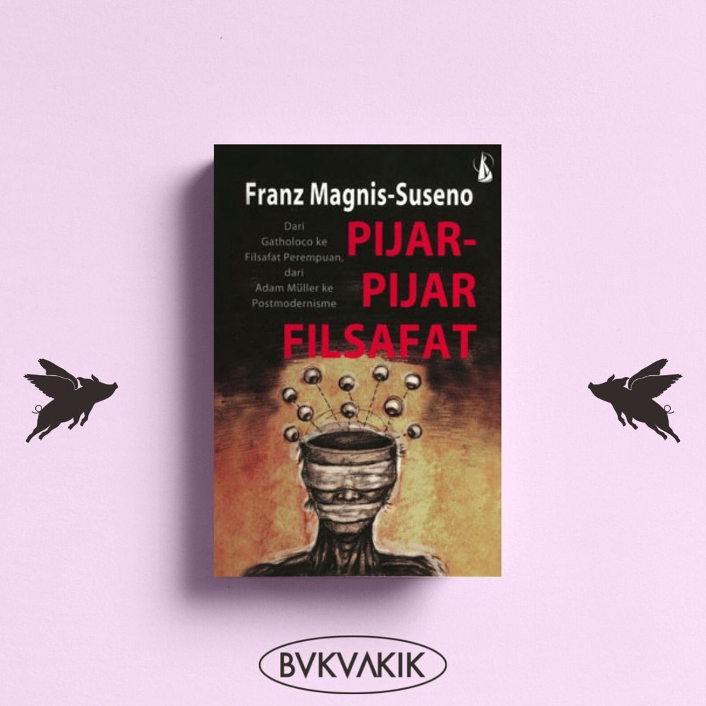 PIJAR-PIJAR FILSAFAT - Franz Magnis-Suseno