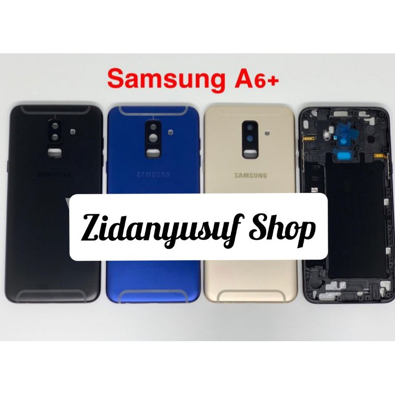 BACKDOOR BACK COVER SAMSUNG A6 PLUS A6+ A605 KESING CASING HOUSING TUTUP BELAKANG ORIGINAL