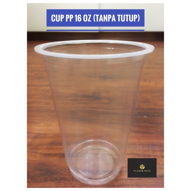 Cup Gelas Plastik PP 16oz INDAH CUP /Universal Tanpa Lid/ Cup PP 16oz no Lid / Cup PP 16oz tanpa tut