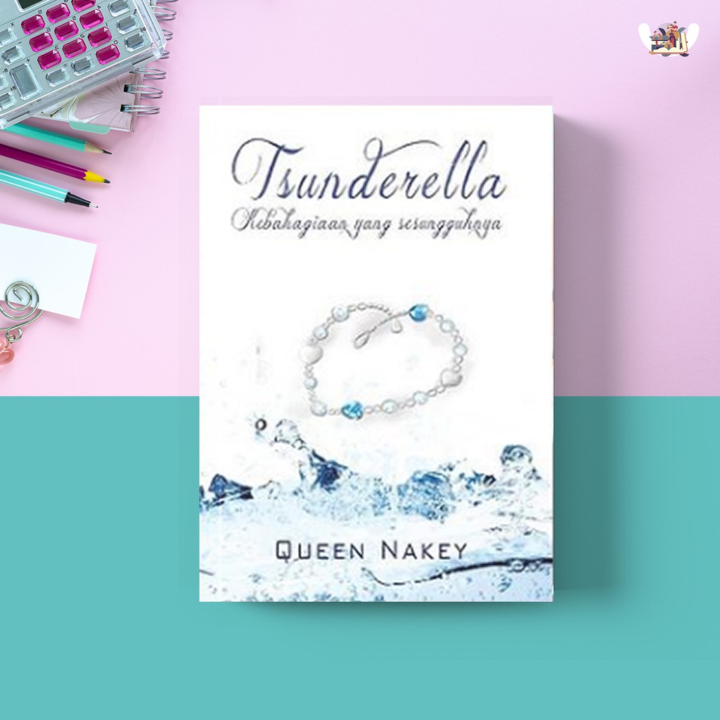 Novel Tsunderella, Yanderella dan Dere dere karya Queen Nakey-1