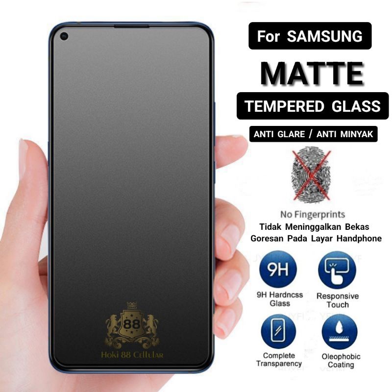 Matte Glass 9H Full Layar Samsung A11 A12 A13 A21 A21S A23 A31 A33 A51 A53 A73 A01 A01S A02 A02S A03 A03S A03 Core A01 Core A7 2018 Tempered Glass Anti Minyak Anti Gores Full Layar