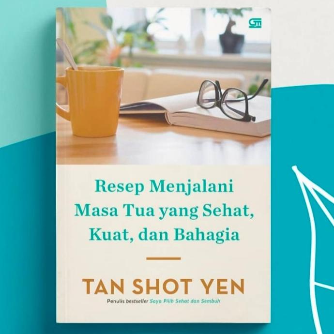 

Resep Menjalani Masa Tua yang Sehat, Kuat, dan Bahagia