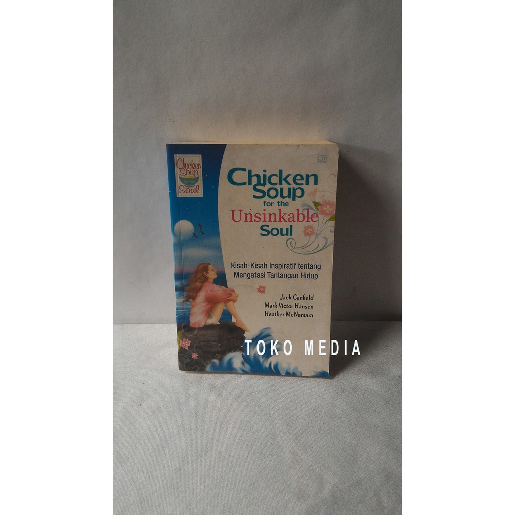 Terunik Buku Bekas : Chicken Soup For The Unsinkable Soul - Kisah Inspiratif