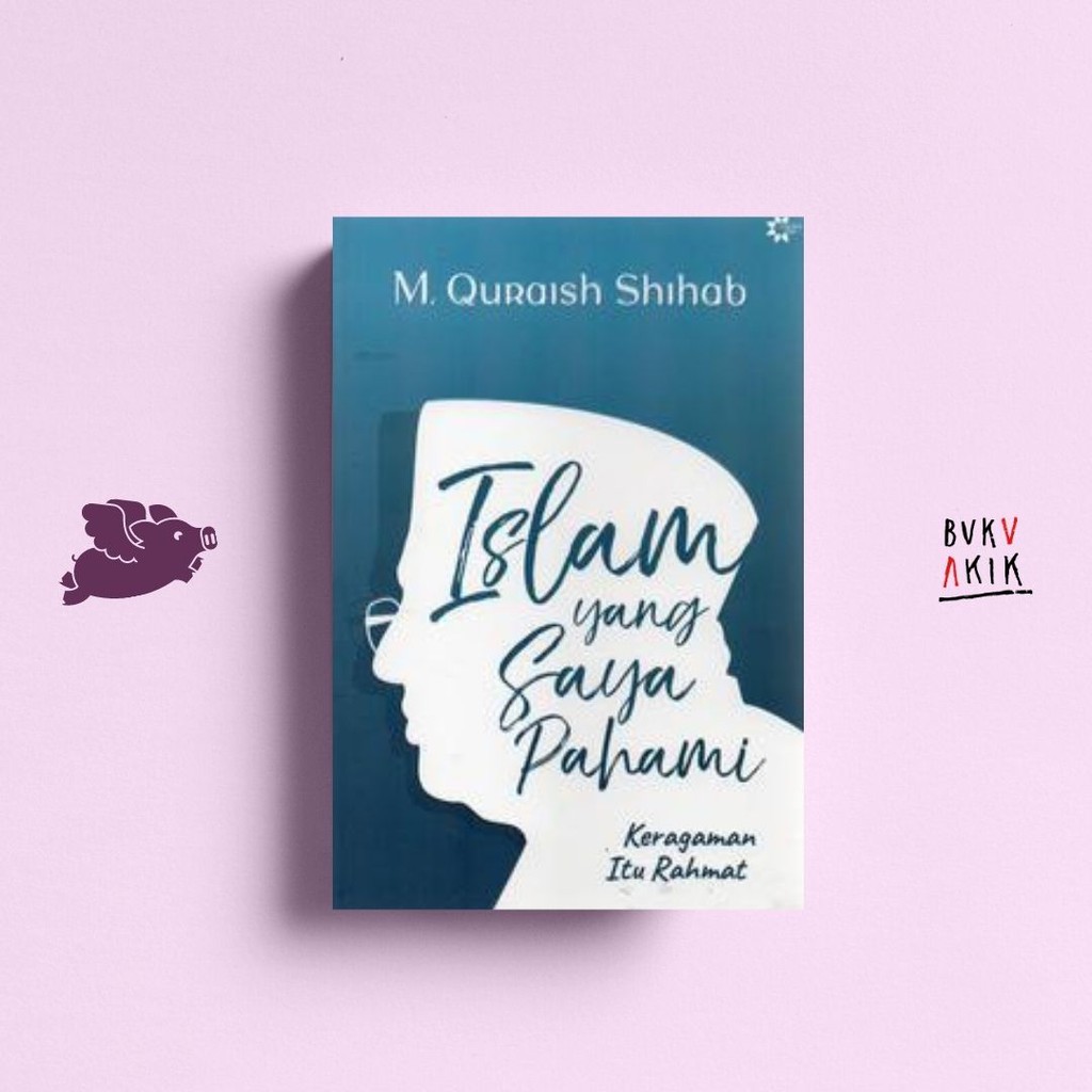 Islam Yang Saya Pahami - M. Quraish Shihab