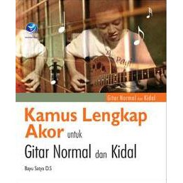 Kamus Lengkap Akor untuk Gitar Normal dan Kidal