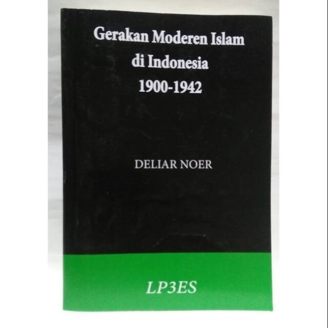 Gerakan Modern Islam di Indonesia 1900-1942 - Deliar Noer
