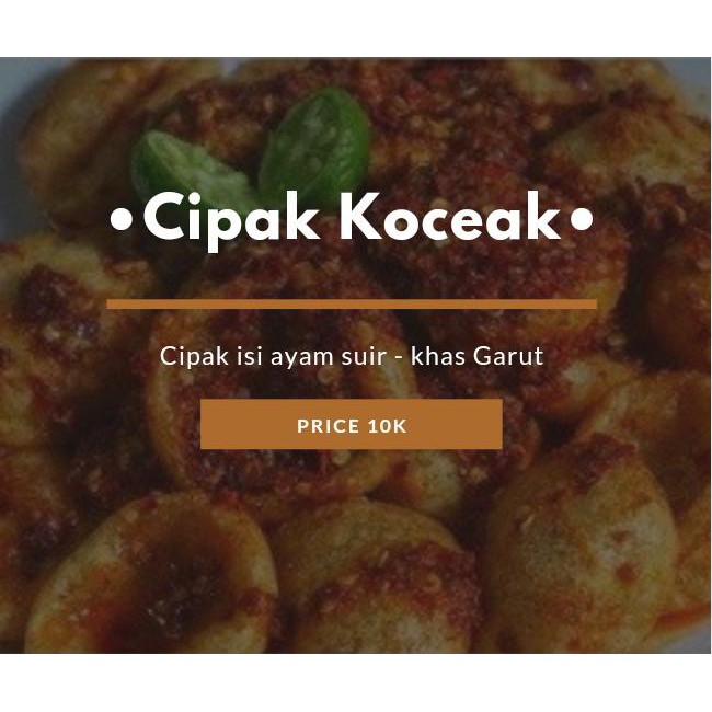 CIPAK KOCEAK/cipak isi ayam suir/khas garut/makanan pedas