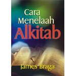 Cara Menelaah Alkitab - James Braga