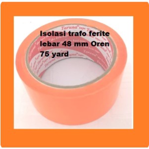 

Isolasi trafo ferite lebar 48 mm Oren 75 yard