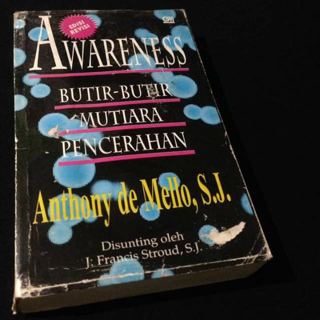 AWARENESS ANTHONY DE MELLO - Butir butir Mutiara Pencerahan