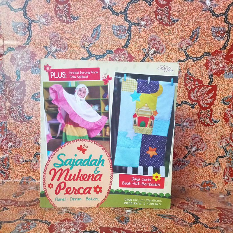 Buku Keterampilan - Sajadah & Mukena Perca (Flanel-Denim-Beludru)