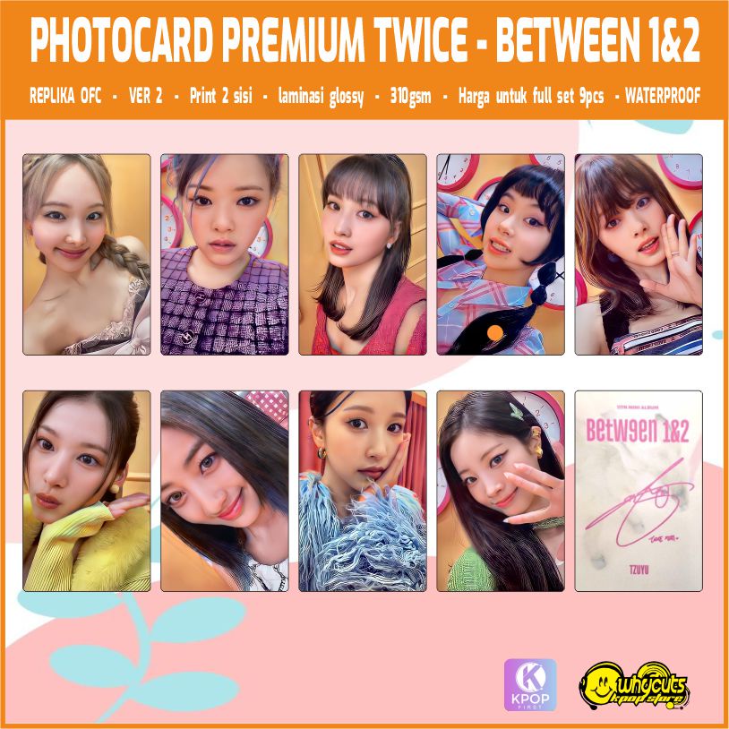 PHOTOCARD SET PREMIUM REPLIKA PC KPOP TWICE BETWEEN 1&amp;2 / PRINT 2 SISI GLOSSY ANTI AIR / HARGA UTK 9 PCS PC