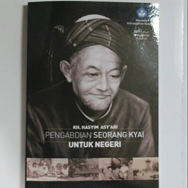 KH. Hasyim Asy'ari Pengabdian Seorang Kyai Untuk Negeri.