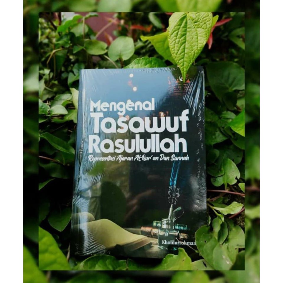 MENGENAL TASAWUF RASULULLAH REPRESENTASI AJARAN AL-QURAN DAN SUNNAH