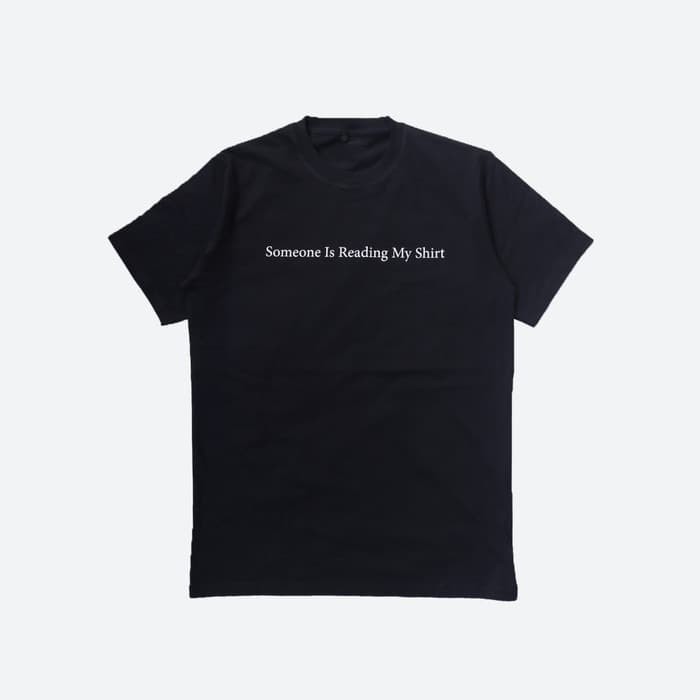 HDP-366 KAOS DISTRO SOMEONE IS READING MY SHIRT BAJU TSHIRT MURAH