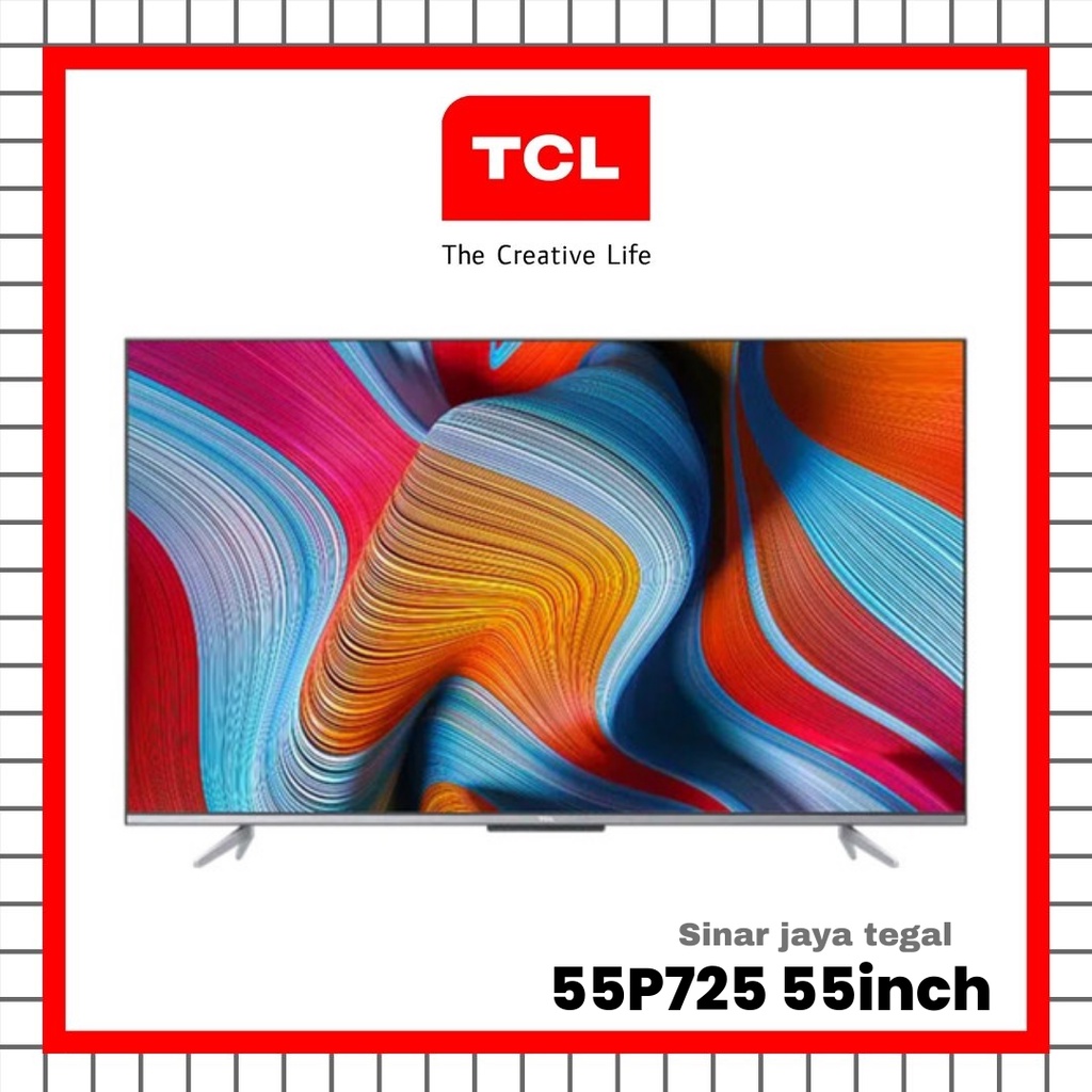 TV LED TCL 55 INCH 55P725 ANDROID TV 11 4K UHD HDR 10