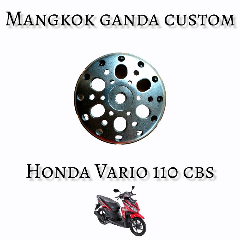 Mangkok kampas ganda custom Honda Vario 110 techno