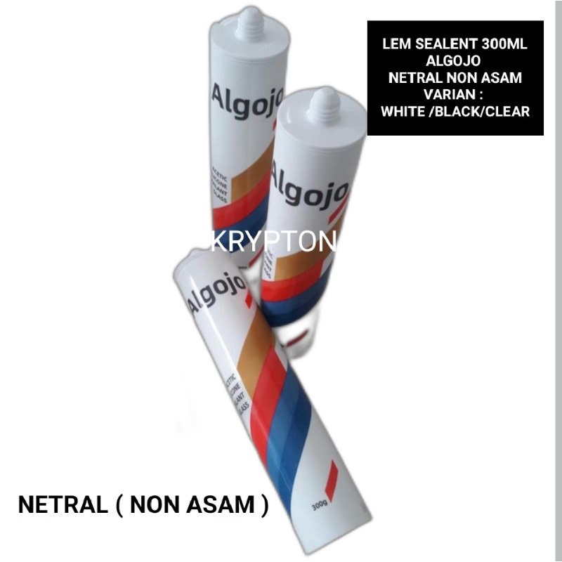 LEM SEALANT / LEM KACA NETRAL TIDAK MENGANDUNG ASAM 300ML ALGOJO BEST QUALITY