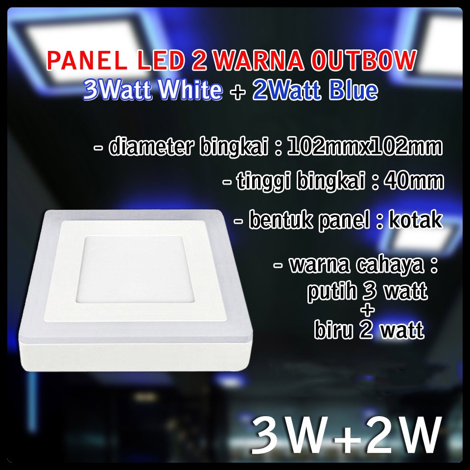 Panel LED KOTAK SURFACE Dua cahaya : ( 3W Putih + 2W Biru ) / OUTBOW