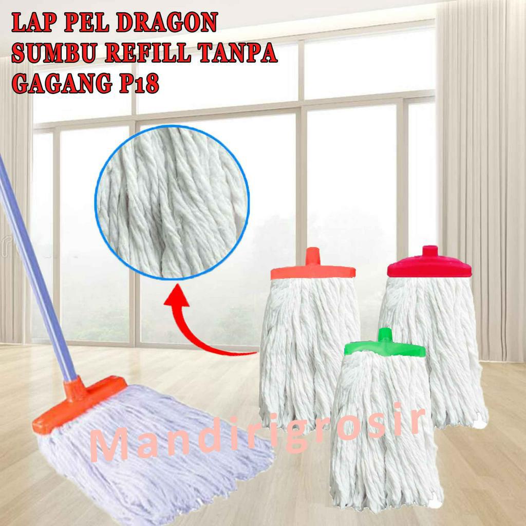 Kain Pel Tanpa Gagang* Lap Pel Dragon* Lap Pel Sumbu Refill* MP251 P18