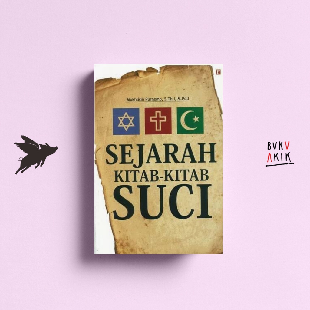 Sejarah Kitab-Kitab Suci - Mukhlisin Purnomo