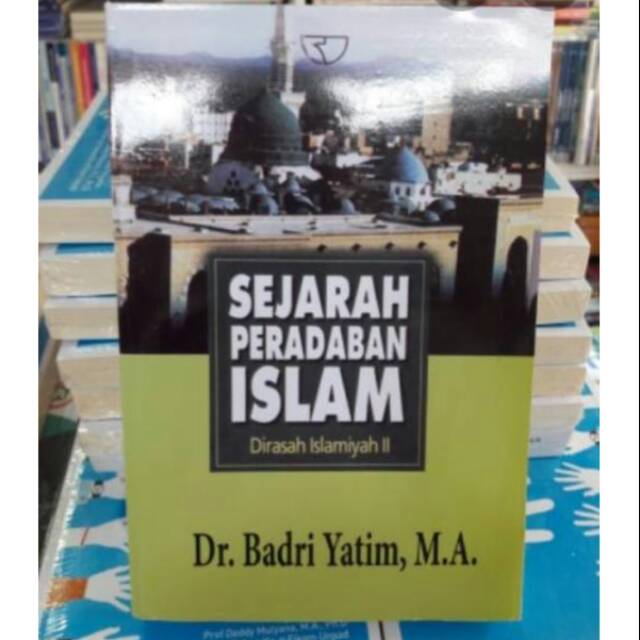 Jual Buku Sejarah Peradaban Islam By DR.BADRI YATIM | Shopee Indonesia