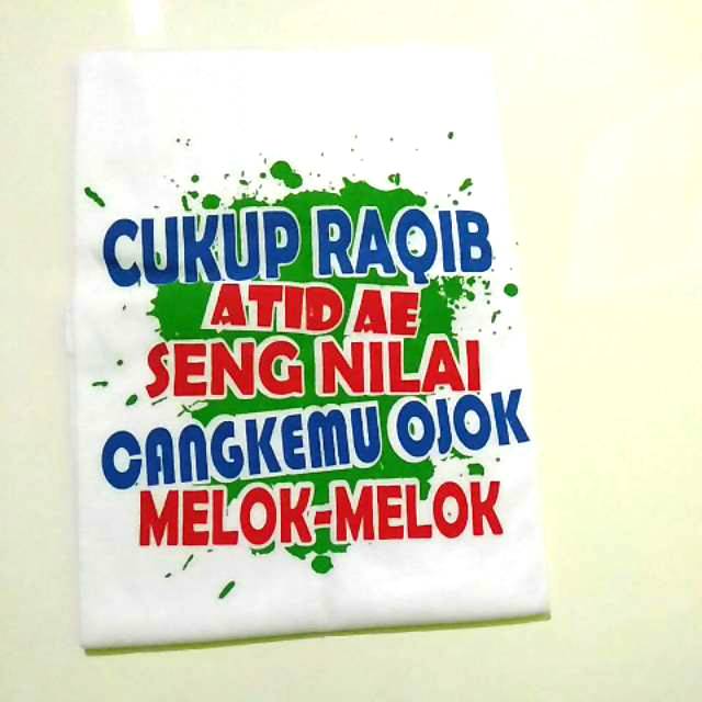 Kaos  VIRAL | CUKUP RAQIB  ATID AE SENH NILAI CANGKEMU OJOK MELOK-MELOK | KAOS KATA-KATA|KAOS GROSIR