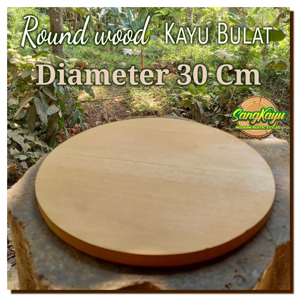 Kayu bulat round wood 30 Cm talenan nampan kayu Wooden tray tatakan