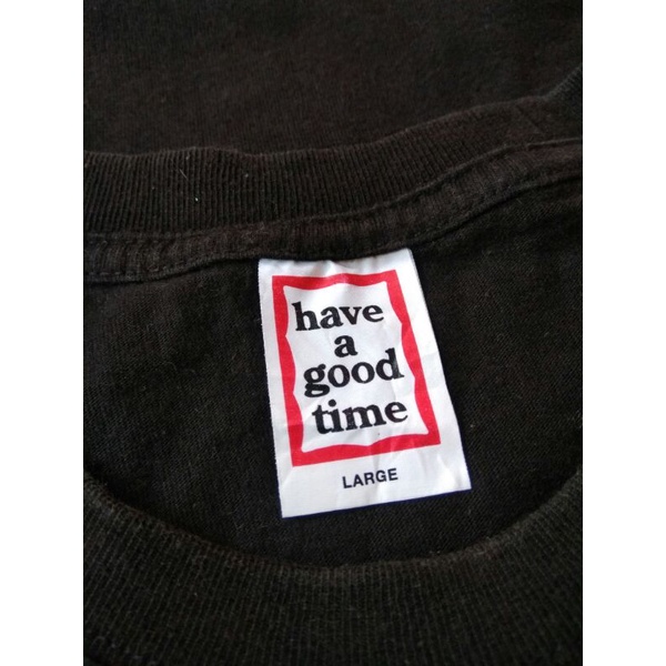 Have A Good Time Tshirt