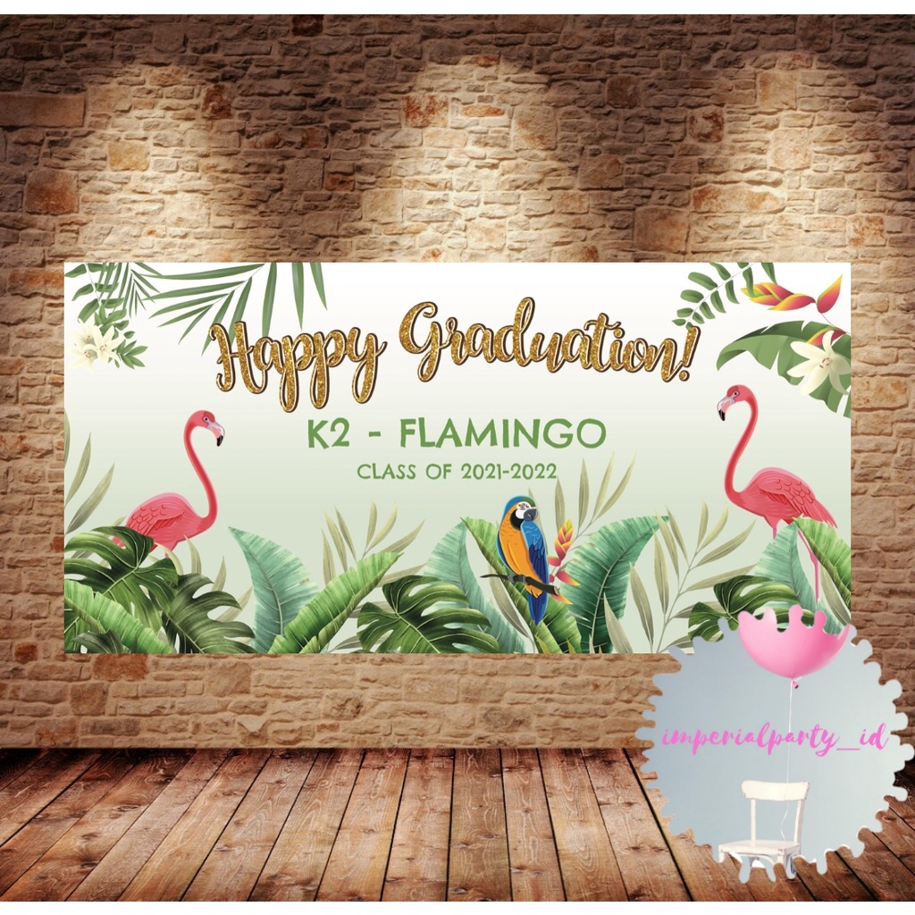 Custom Graduate Backdrop Banner Spanduk School Graduation Flamingo