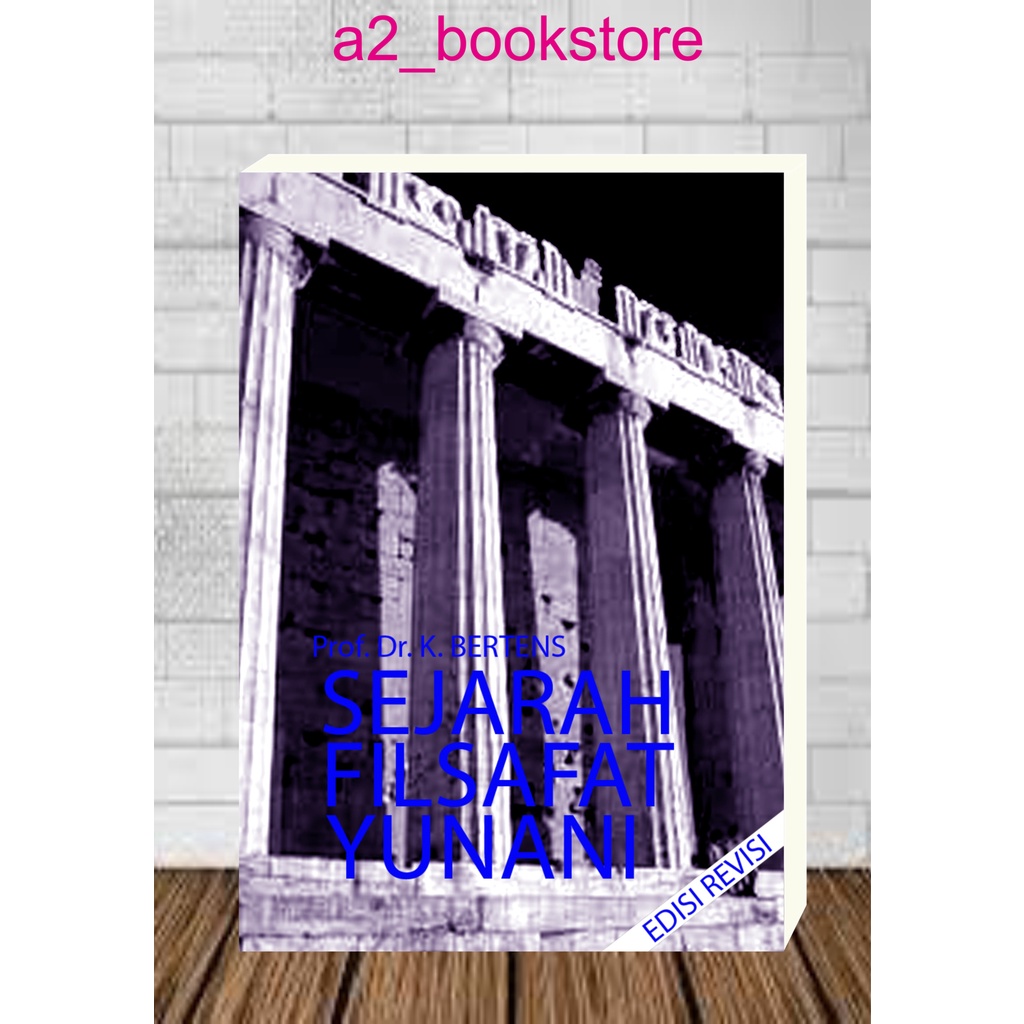 SEJARAH FILSAFAT YUNANI by K Bertens