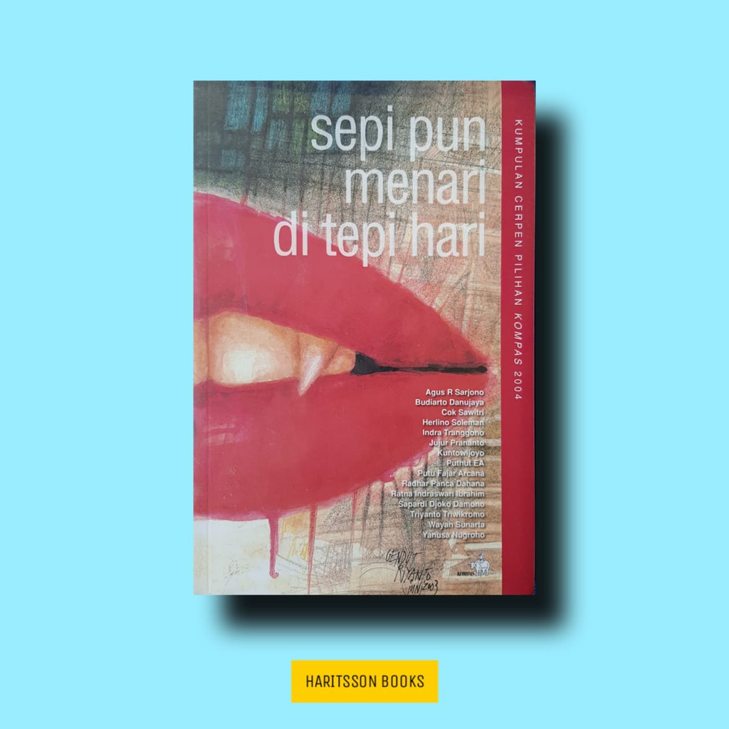 SEPI PUN MENARI DI TEPI HARI - CERPEN PILIHAN KOMPAS 2004 - CERITA PENDEK