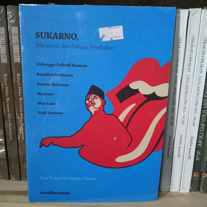 Siap Kirim Sukarno Marxisme Dan Bahaya Pemfosilan - Bonnie Triyana Juara