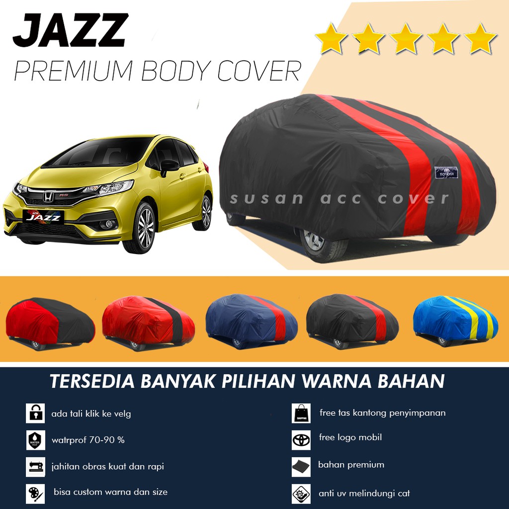 PREMIUM Body Cover Mobil jazz Sarung Mobil Jazz/Jazz rs/Jazz lama/jazz ge8/jazz gd3/jazz idsi/jazz gk5/new jazz/brio/jazz 2007/jazz 2004/raize/rocky/agya/ayla/brio satya/brio rs/brio lama/new brio/brio 2021/raize turbo