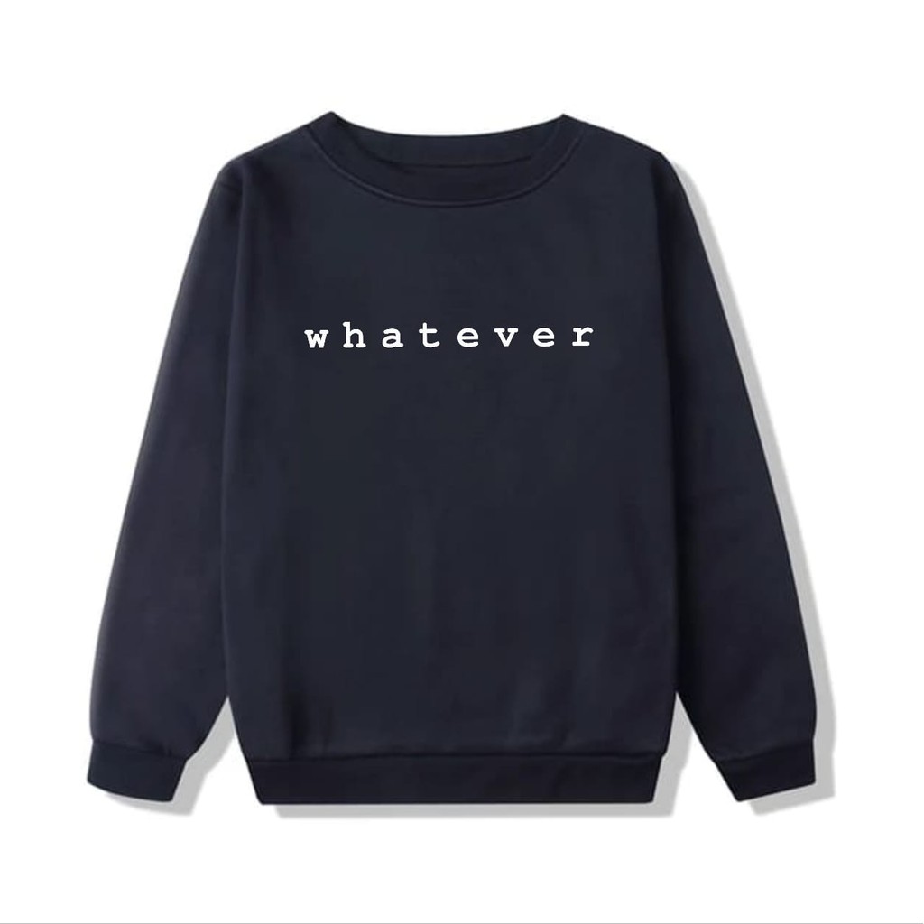 SWEATER UNISEX WHATEVER - ATASAN HALUS TEBAL TERLARIS