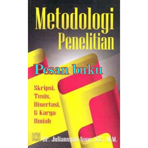 Buku Metodologi Penelitian Skripsi Tesis Disertasi Dan Karya Ilmiah Dr Juliansyah Noor Shopee Indonesia