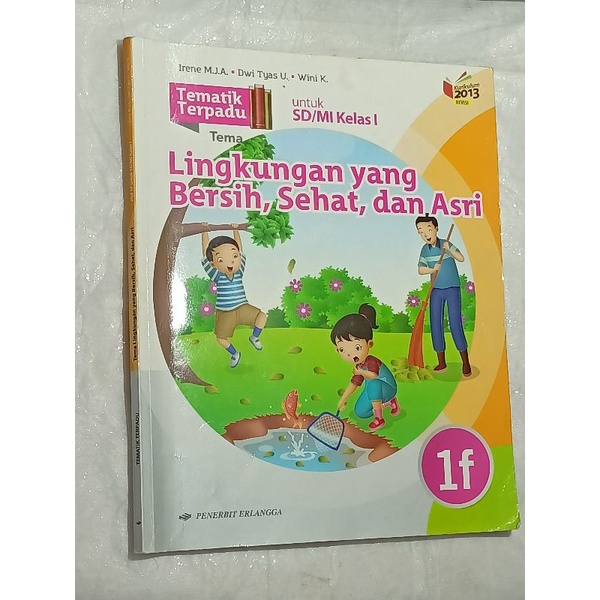 BUKU TEMATIK TERPADU KURIKULUM 2013 KELAS 1SD 'LINGKUNGAN YANG BERSIH, SEHAT, DAN ASRI' 1F BUKU BEKAS TEMATIK TERPADU KURIKULUM 2013 KELAS 1SD