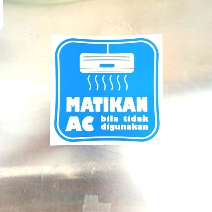 

SIGN STICKER MATIKAN AC BILA TIDAK DIGUNAKAN UK 10X10 K3 RAMBU SAFETY