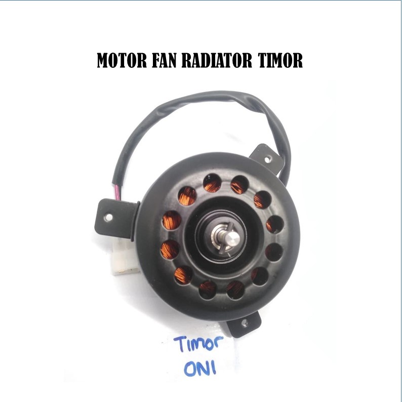 MOTOR FAN RADIATOR TIMOR FAN COOLING RADIATOR TIMOR