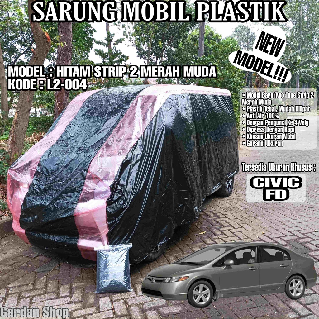 Sarung Mobil Plastik CIVIC FD Hitam Strip 2 Merah Muda Full Anti Air Full Waterproof