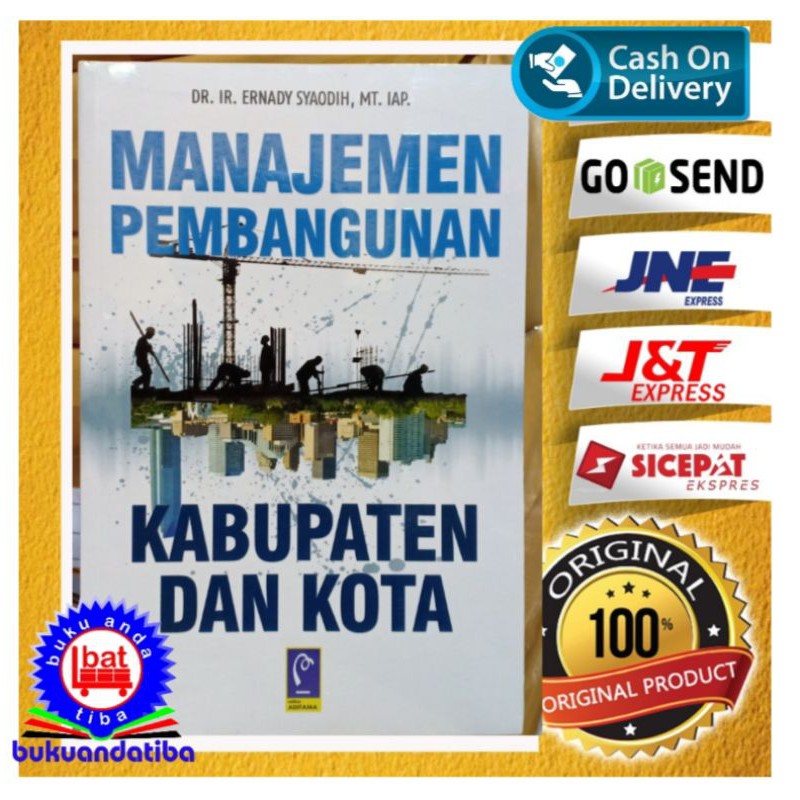 BUKU ORIGINAL - MANAJEMEN PEMBANGUNAN KABUPATEN & KOTA - DR. IR. ERNADY SYAODIH, MT. IAP.