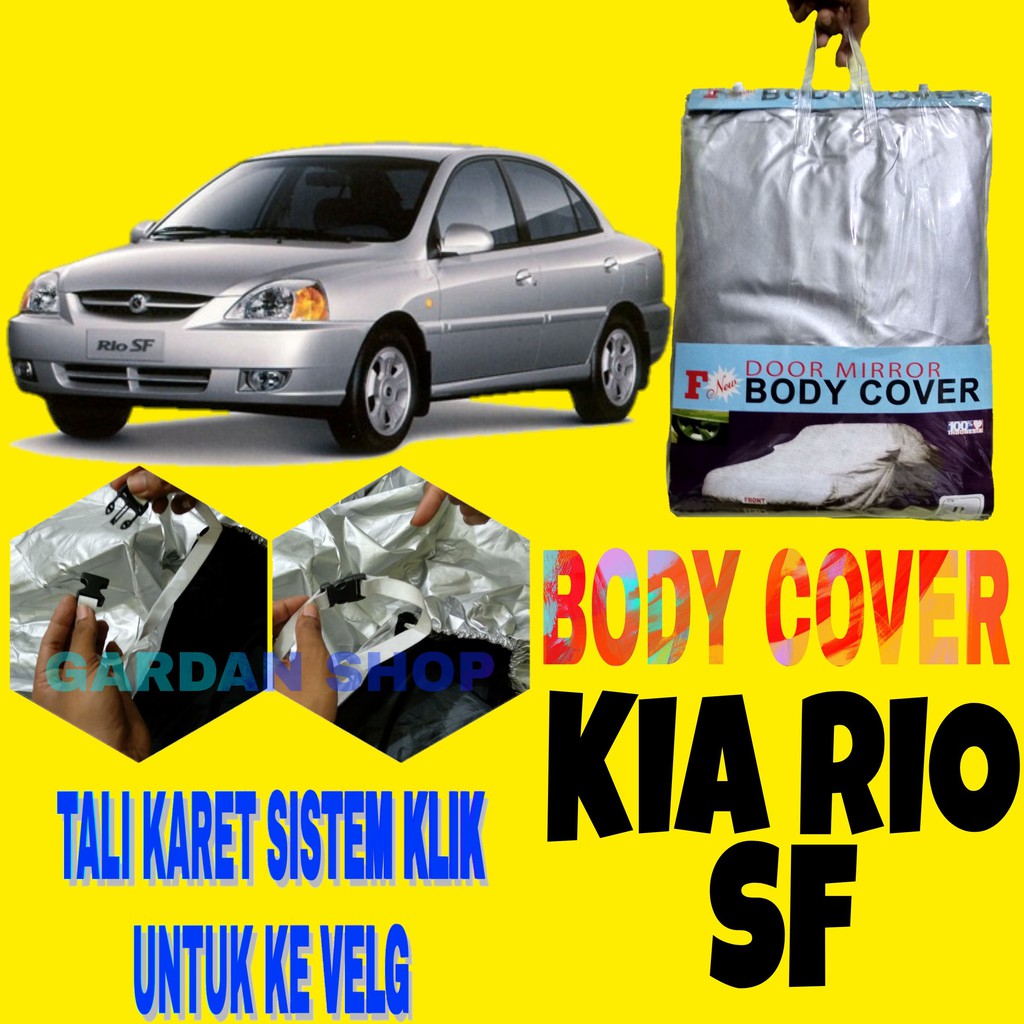 Body Cover Kia RIO SF LS Sarung Penutup Pelindung Bodi Mobil RIO Sedan Ada Tali Karet KLIK Ke Velg